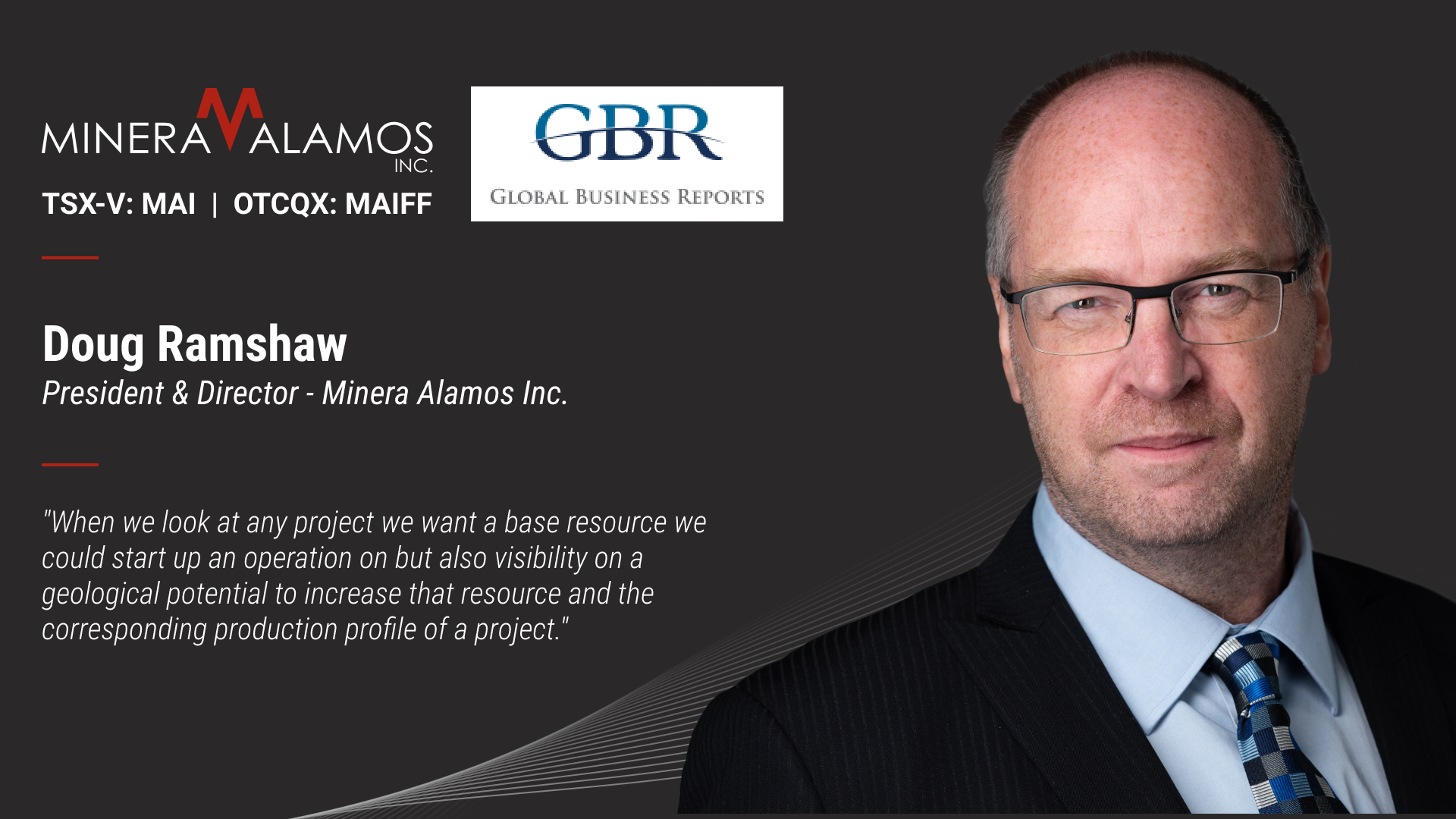GBR Connect Series - Interview with Doug Ramshaw, Minera Alamos - Ontario Mining